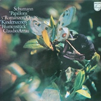 Philips : Arrau - Schumann Papillions, Romanzen, Kinderszenen